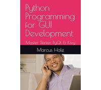 Python Programming for GUI Development: Master Tkinter, PyQt & Kivy