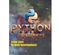 Python Programming: From Zero To Web Development