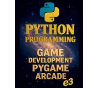 Python Programming: Game Development, Pygame, Arcade