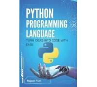 Python Programming Language: Turn Ideas Into Code With Ease