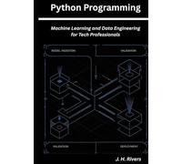 Python Programming: Machine Learning and Data Engineering for Tech Professionals