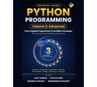 Python Programming, Volume 3: Advanced - From Capable Programmer to Confident Developer