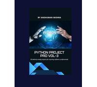 Python project pro VOL-3: 50 industry-ready projects for aspiring software professionals