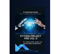 Python project pro VOL-3: 50 industry-ready projects for aspiring software professionals