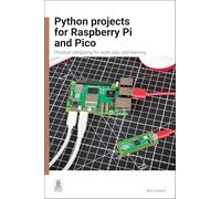 Python Projects for Raspberry Pi and Pico: Physical Computing for Work, Play, and Learning