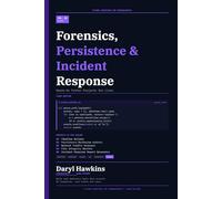 Python Scripting for Cybersecurity: Linux Edition Volume 5: Forensics, Persistence & Incident Response with Hands-On Python Projects