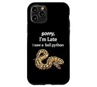 Python - Sorry I'am Late a Saw a Ball Python Coque pour iPhone 11 Pro