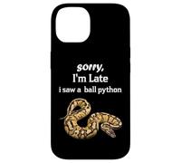 Python - Sorry I'am Late a Saw a Ball Python Coque pour iPhone 14