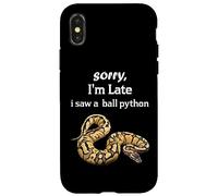 Python - Sorry I'am Late a Saw a Ball Python Coque pour iPhone X/XS