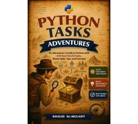 Python Tasks Adventures: An Adventurer’s Guide to Python with 240 Real-World Tasks, Bonus Tasks, Tips, and Exercises