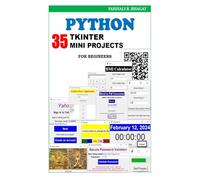 Python Tkinter 35 Mini Projects: Practical guide for begineer