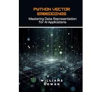 Python Vector Embeddings: Mastering Data Representation for AI Applications
