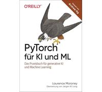 PyTorch für KI und ML: Das Praxisbuch für generative KI und Machine Learning