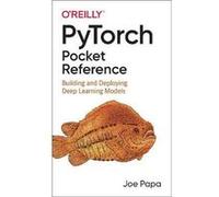 PyTorch Pocket Reference by Joe Papa Joe Papa (Auteur)