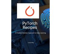 PyTorch Recipes: A Problem-Solution Approach to Deep Learning