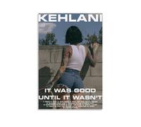 PZYASX Kehlani Poster décoratif sur toile avec inscription « It Was Good Until It Wasn't Waterproof » pour bureau, chambre à coucher, salon, 30 x 45 cm, style sans cadre