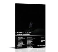 PZYASX Poster imperméable Destroy Lonely If Looks Could Kill - Peinture murale sur toile - Convient pour la décoration de bureau, chambre à coucher, salon - 40 x 60 cm - Style cadre