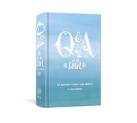 Q&A a Day for the Soul: 365 Questions, 5 Years, 1,825 Answers