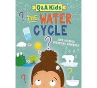 Q and A Kids: The Water Cycle