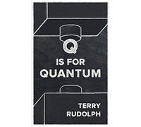 Q is for Quantum