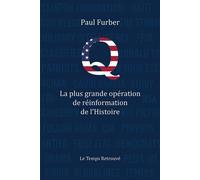 Q, la plus grande opération de réinformation de l'histoire - Paul Furber - Le Temps Retrouve - broché - Essai