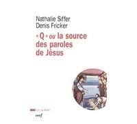 « Q » ou la source des paroles de Jésus