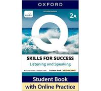 Q: Skills for Success Fourth Edition Level 2 Listening and Speaking Student Book A with Online Practice: Print Student Book with 2 years' access to ... Resources, available on Oxford English Hub