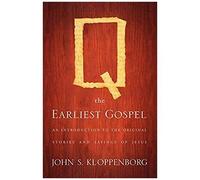 Q, The Earliest Gospel