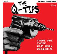 Q-Tips, the - There are Those Who Drill Violently [Import]