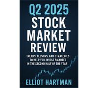 Q2 2025 Stock Market Review: Trends, Lessons, and Strategies to Help You Invest Smarter in the Second Half of the Year