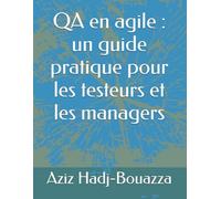 QA en agile : un guide pratique pour les testeurs et les managers