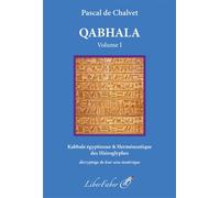 Qabhala vol. I Kabbale égyptienne et Herméneutique des Hiéroglyphes - Pascal De Chalvet - Liberfaber - broché - Essai