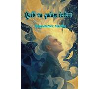 Qalb va qalam izlari: (Traces of the Heart and the Pen, Essays)