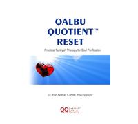 Qalbu Quotient Reset™ Practical Tazkiyah Therapy for Soul Purification: A step-by-step Islamic self-healing system to diagnose, cleanse, and ... Qur’anic guidance and prophetic wisdom.