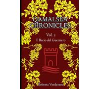Qamalsea Chronicles: Vol. 2 "Il Bacio Del Guerriero
