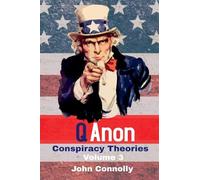 QAnon Conspiracy Theories: Volume 3