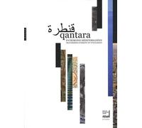 Qantara : Patrimoine Méditerranéen - Traversée D'orient Et D'occident