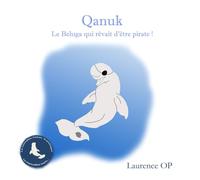 Qanuk: Le beluga qui rêvait d'être pirate !