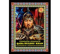 QARA HULEGU KHAN 1242-1252. CHAGATAI KHANATE. LEGEND MONGOL 21 KHANS.: ILLUSTRATED BY: TOM DASHNYAM OTGONTUGS