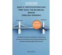 QASP-S® Certification Exam Prep 2026: The Bilingual Bridge (English-Spanish): Complete Vocabulary Workbook, Supervision Scenarios & 50 Advanced ... for Spanish-Speaking ABA Professionals