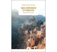 Qat, Honneur Et Volupté - Nouvelles Du Yémen