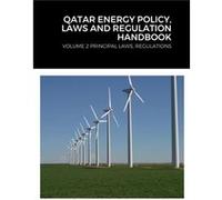QATAR ENERGY POLICY LAWS AND REGULATION HANDBOOK VOLUME 2 PRINCIPAL LAWS REGULATIONS - GlobalProinfoUSA Editorial Team - Lulu Press Inc. - Livre en Anglai GlobalProinfoUSA Editorial TeamGlobalProinfoU