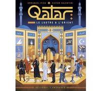 Qatar, le Lustre et l'Orient Victor Valentini (Auteur), Emmanuel Picq (Illustration)