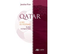 Qatar : le pays des possédants : du désert à la Coupe du monde Du désert à la Coupe du Monde - Jonathan Piron - Luc Pire - broché - Essai