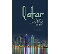 Qatar: Securing the Global Ambitions of a City-State