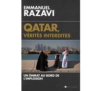 Qatar, vérités interdites: Un émirat au bord de l'implosion