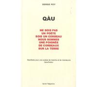 Qàu - Ne Sois Pas Un Poète, Sois Un Corbeau, Nous Sommes Une Poignée De Corbeaux Sur La Terre - Manifeste Pour Une Poésie De Marche Et De Manoeuvre
