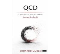 QCD: A Scientific Biography of Andrew Larkoski