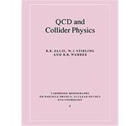 Qcd and Collider Physics, Cambridge Monographs on Particle Physics, Nuclear Physics and Cosmology, 8 B. R. Webber, R.K. Ellis, W. J. Stirling (Auteur)