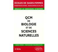 QCM de biologie et sciences naturelles - écoles de sages-femmes professions paramédicales réussir le concours d'entrée - Alain Harlay - Ellipses - Livre